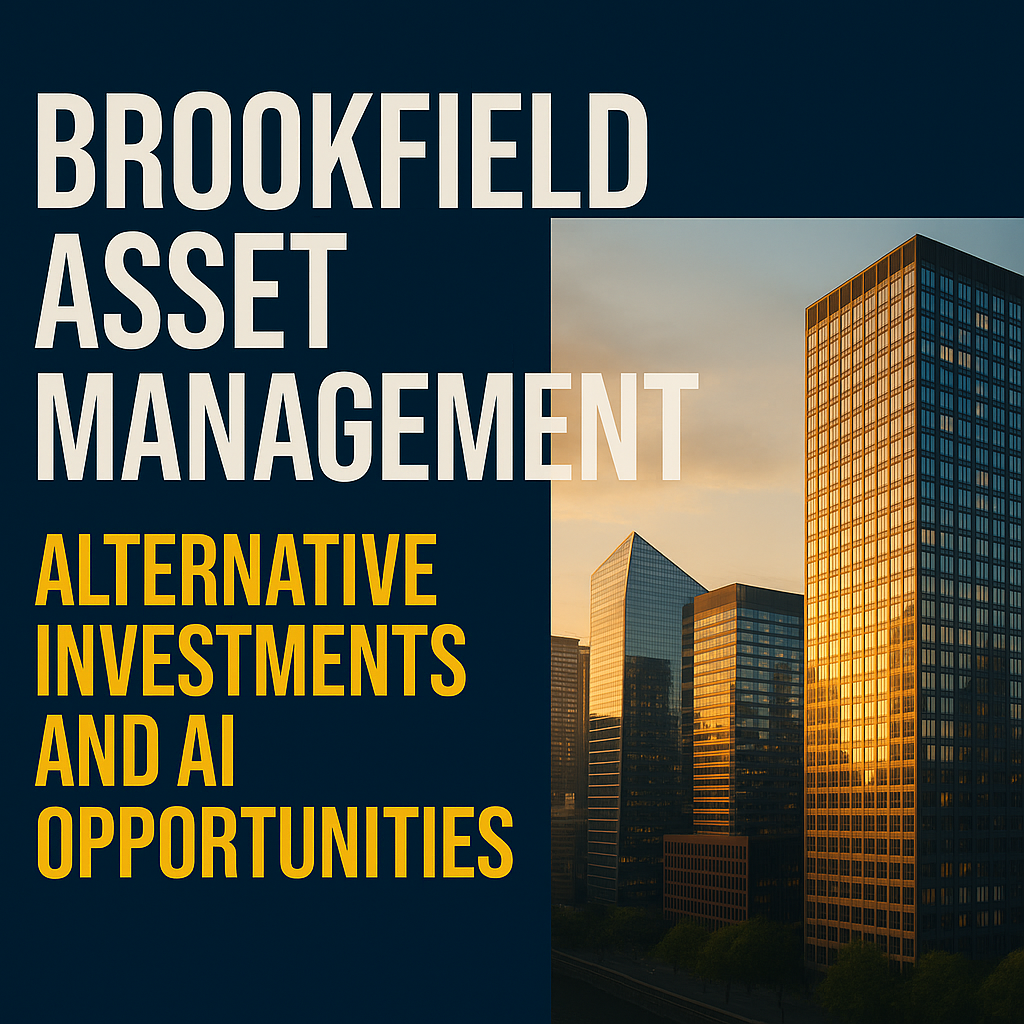 Brookfield Asset Management (BAM): Powering the Future of Alternative Assets and AI Infrastructure